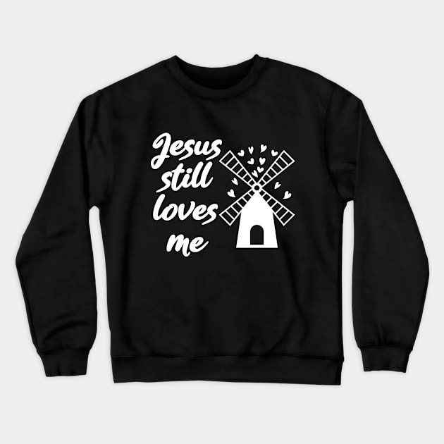 Jesus still loves me windmill bachelorette Crewneck Sweatshirt by Boneworkshop